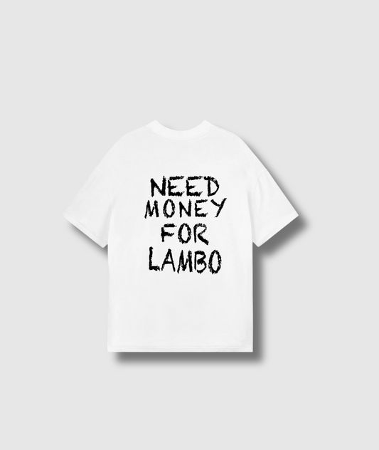 Need Money For Lambo Tee