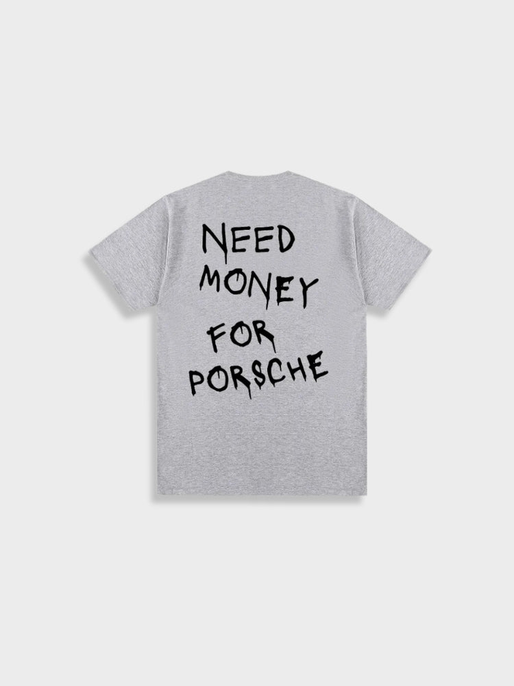 Need Money for Porsche Tee