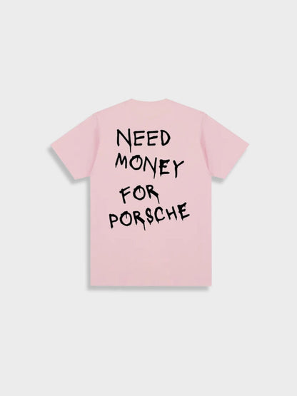 Need Money for Porsche Tee