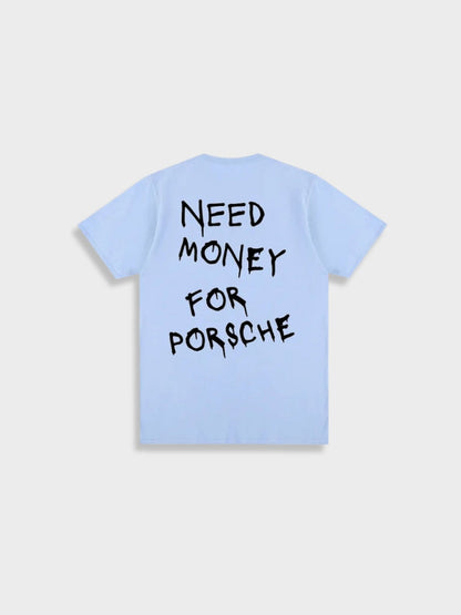 Need Money for Porsche Tee