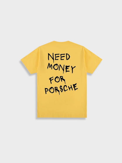 Need Money for Porsche Tee